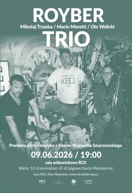 Royber Trio (Mikołaj Trzaska / Macio Moretti / Olo Walicki) - koncert